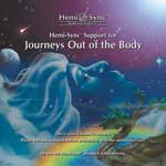 Hemi-Sync Support for Journeys Out of the Body